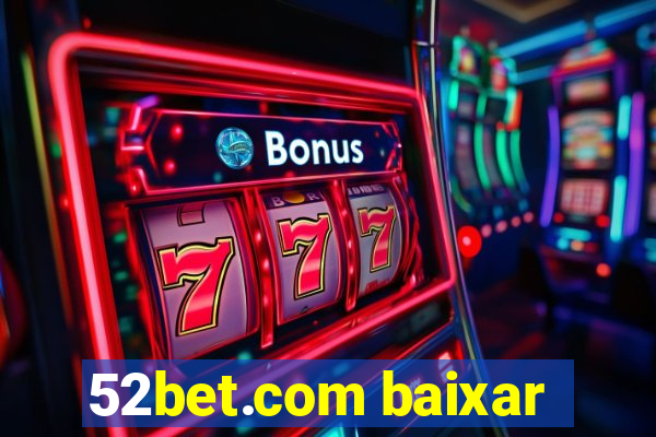 52bet.com baixar